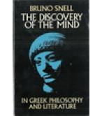THE DISCOVERY OF THE MIND IN GREEK PHILOSOPHY AND LITERATURE